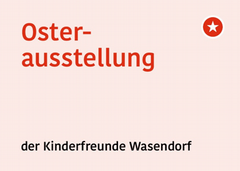 Osterausstellung Kinderfreunde Wasendorf