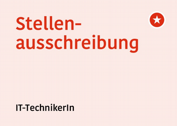 Stellenausschreibung IT-TechnikerIn